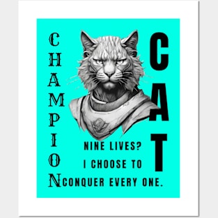 Champion Cat: Nine Lives? I Conquer Every One: Motivational Quote Posters and Art